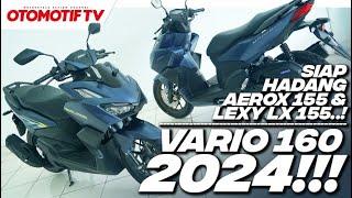 HONDA VARIO 160 2024, SIAP HADANG AEROX 155 & LEXI LX 155..!!! RANGKA eSAF-nya AMAN..? l Otomotif TV