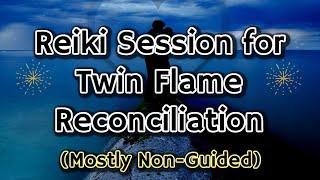 Twin Flame Energy Healing Reiki Sessionfor Reconciliation & Union |Mostly Non-Guided