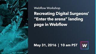 Webflow Workshop #42: Recreating Digital Surgeons’ “Enter the arena” landing page in Webflow