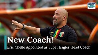 Nigeria Appoints Eric Sekou Chelle as New Head Coach for Super Eagles | DRM News | AD11