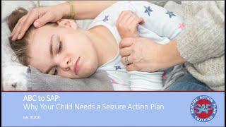 ABC to SAP: Why Your Child Needs a Seizure Action Plan Webinar