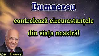 Zac Poonen - Dumnezeu controlează circumstanţele din viaţa noastră