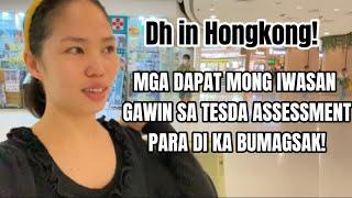 TESDA TRAINING & ASSESSMENT TIPS FOR FIRSTIMER/DH IN HONGKONG/OFW SA HONGKONG.
