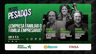 Ep.3 T.5-¿Empresa familiar o familia empresaria? Ft. Robert, Mily & Manuel Fernández [Garrido]