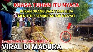 Gempar..‼️ Semburan Air Sumur Dasyat Langsung Hilang Ternyata Ada Yang Menutup Viral Di Madura