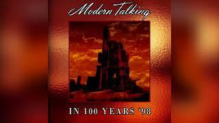 Modern Talking - In 100 Years '98 (Rap Version) from Back For Good: The Definitive Version Singles