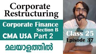 Corporate Restructuring | Corporate Finance | Section B | CMA USA | Part 2 | Episode 37