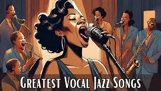 Greatest Vocal Jazz Songs [Vocal Jazz, Smooth Jazz]