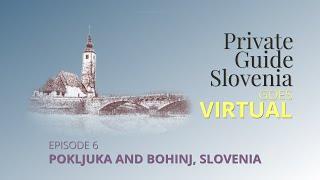 Private Guide Slovenia goes Virtual - Episode 6 - Pokljuka and Bohinj, Slovenia