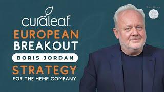 Curaleaf's European Breakout & Boris Jordan Strategy for The Hemp Company