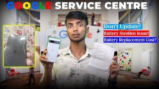 Google Pixel Service Centre Experience | Pixel 7A Battery Swollen Issue | Don't Buy Pixel 