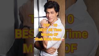 Top 10 Best All Time Movies Of Shah Rukh Khan || SRK Top 10 Movies  #trending #viral #shorts #srk