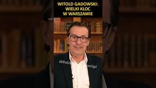 Witold Gadowski: Wielki kloc w warszawie