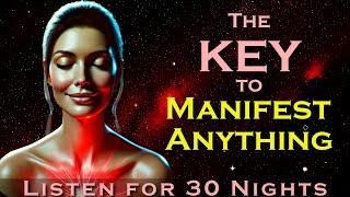 MANIFEST ~ The Key to Manifesting Anything: Unlock Your Desires While You Sleep Meditation