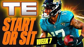  WEEK 7 TE MUST Start/Sit Analysis!  | 2024 Fantasy Football Advice