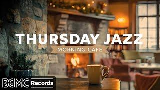 THURSDAY JAZZ: Cozy Fireplace Cafe  Warm Jazz Music for Winter Mornings