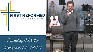 First Reformed Church Cedar Grove  -  December 22,  2024