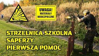 Ćwiczenia na Strzelnicy Wojskowej - saperzy, pierwsza pomoc i strzelanie