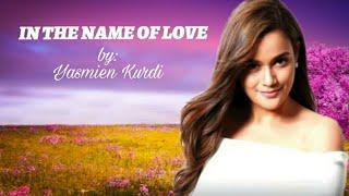 IN THE NAME OF LOVE by Yasmien Kurdi (Lyrics)
