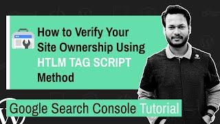 How to Verify Site Ownership Using HTML Tag Script | Google Search Console Tutorial Part 1 (2021)