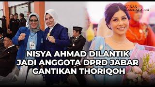 KPU Jabar Ungkap Alasan Nisya Ahmad Dilantik Jadi Anggota DPRD Jabar Gantikan Thoriqoh Nasrullah