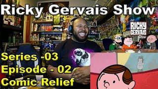 The Ricky Gervais Show Season 3 Episode 2 Comic Relief Reaction