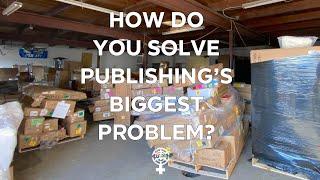 How do we solve Publishing's Biggest Problem? (A People's Guide to Publishing)