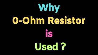 Why Zero Ohm Resistors are used in Electronics ?