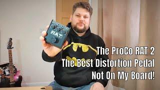 The ProCo RAT:  Probably the Best Distortion Pedal Ever (and why it's never on my board!)