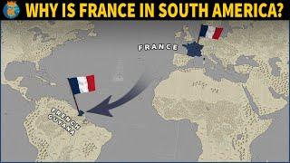 Why does France still have a South American Territory? - History of French Guiana