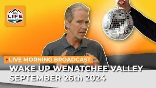 Wake Up Wenatchee Valley September 26th 2024