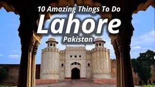 10 Amazing Things To Do in Lahore, Pakistan - Travel Video