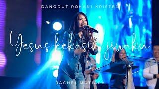 YESUS KEKASIH JIWAKU medley AKU DISAYANG TUHAN ( Dangdut Rohani Kristen ) - Rachel Mutiara