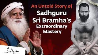 An Untold Story of Sadhguru Sri Brahma’s Extraordinary Mastery | Sadhguru