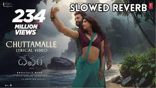 Chuttamalle (Slowed Reverb) Full Song | Devara Song | NTR | Janhvi Kapoor | Anirudh Ravichander