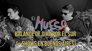 EL HUECO #29 - Balance de gira por el Sur (+ shows en Buenos Aires)