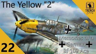 The Yellow "2" | Part 22 | A Bf 109 Pilot recounts the Battle of Britain from the German perspective