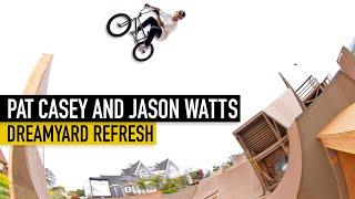 PAT CASEY & JASON WATTS - DREAMYARD REFRESH