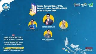 Webinar SMK | Kupas Tuntas Rapor PKL, Rapor P5, dan Sertifikat UKK pada E-Rapor SMK