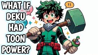 What if Deku Had Toon Power? |Movie|