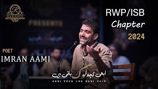 Imran Aami Complete Video | Latest Mushayra | Abhi Kuch Log Baqi Hain | RWP/ ISB Chapter 2024