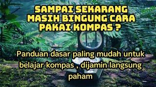 kompas untuk pemula . baru mulai belajar kompas ? mulai dari dasar ini dijamin langsung paham