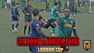 “RUN THEM BACK TO EAST LONDON” | SE DONS vs HATCH LANE | London Cup Round 3