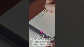 BROTHER music video release tomorrow 10/11 07:00 swedish time! 