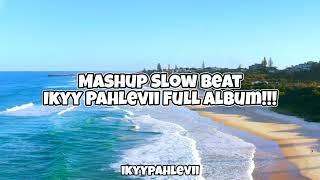 Mashup Slow Beat Ikyy Pahlevii Full Album  Cocok Buat Perjalanan Jauh 