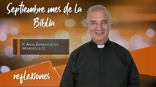 Septiembre mes de la Biblia - Padre Ángel Espinosa de los Monteros