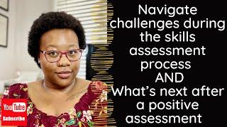 Navigate challenges during the skills assessment AND what’s next after a positive assessment? | S1E8