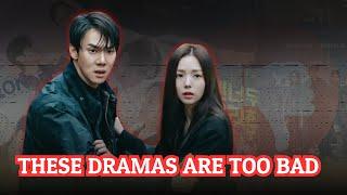 These  Dramas Are Too Bad