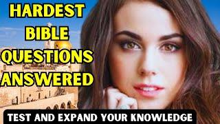 15 HARDEST BIBLE QUESTIONS ANSWERED