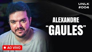 GAULES - STREAMER E ÍCONE DO ESPORTS BRASILEIRO - UNLK #004